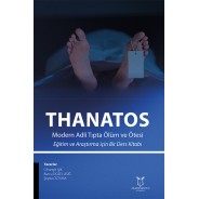 THANATOS Modern Adli Tıpta Ölüm ve Ötesi Eğitim ve Araştırma için Bir Ders Kitabı
