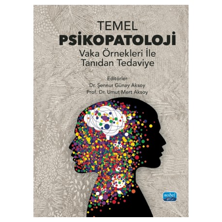 Temel Psikopatoloji - Vaka Örnekleri ile Tanıdan Tedaviye