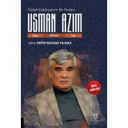 Özbek Edebiyatının Bir Fedaisi Usman Azim (Devir-Şahsiyet-Eser)