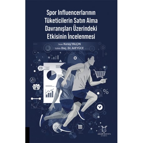 Spor Influencerlarının Tüketicilerin Satın Alma Davranışları Üzerindeki Etkisinin İncelenmesi