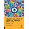 A Functional Approach to Turkish Grammar Meaning, Usage, and Structure