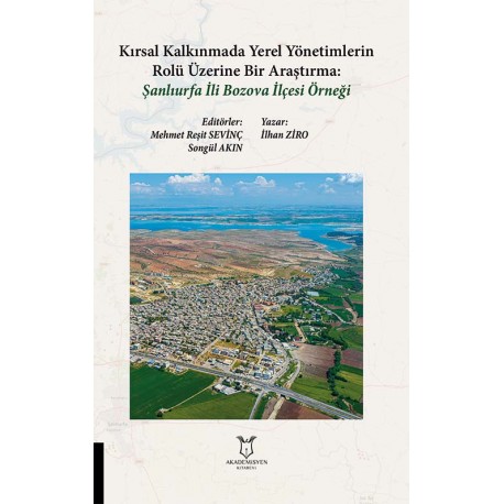 Kırsal Kalkınmada Yerel Yönetimlerin Rolü Üzerine Bir Araştırma Şanlıurfa İli Bozova İlçesi Örneği