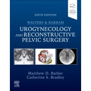 Walters & Karram Urogynecology and Reconstructive Pelvic Surgery, 6th Edition