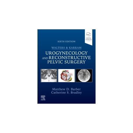 Walters & Karram Urogynecology and Reconstructive Pelvic Surgery, 6th Edition