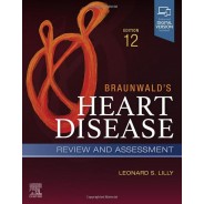 Braunwald`s Heart Disease Review and Assessment A Companion to Braunwald’s Heart Disease 12th Edition