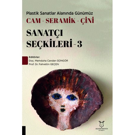 Plastik Sanatlar Alanında Günümüz -Cam-Seramik-Çini Sanatçı Seçkileri-3