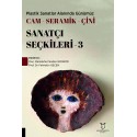 Plastik Sanatlar Alanında Günümüz -Cam-Seramik-Çini Sanatçı Seçkileri-3