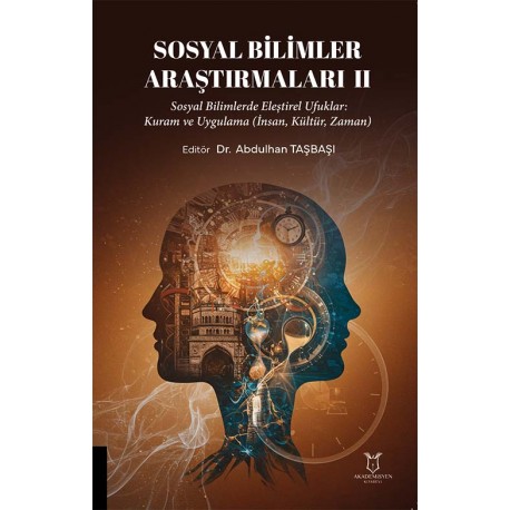 Sosyal Bilimler Araştırmaları II Sosyal Bilimlerde Eleştirel Ufuklar: Kuram ve Uygulama (İnsan, Kültür, Zaman)