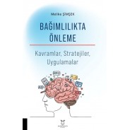Bağımlılıkta Önleme Kavramlar, Stratejiler, Uygulamalar