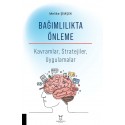 Bağımlılıkta Önleme Kavramlar, Stratejiler, Uygulamalar