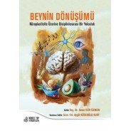 Beynin Dönüşümü: Nöroplastisite Üzerine Disiplinlerarası Bir Yolculuk