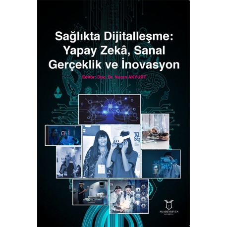Sağlıkta Dijitalleşme: Yapay Zekâ, Sanal Gerçeklik ve İnovasyon
