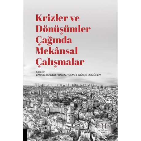 Krizler ve Dönüşümler Çağında Mekânsal Çalışmalar