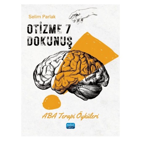 Otizme 7 Dokunuş - Aba Terapi Öyküleri