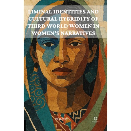 Liminal Identities and Cultural Hybridity of Third World Women in Women’s Narratives