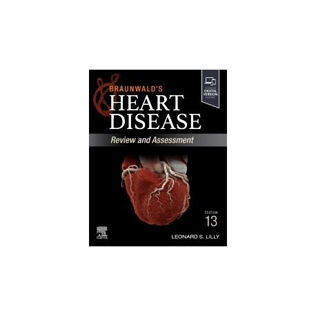 Braunwald's Heart Disease Review And Assessment, 13th Edition