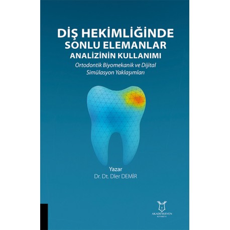 Diş Hekimliğinde Sonlu Elemanlar Analizinin Kullanımı