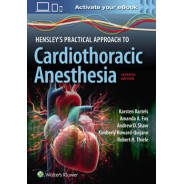 Hensley's Practical Approach to Cardiothoracic Anesthesia: Print + eBook with Multimedia,7 Edition