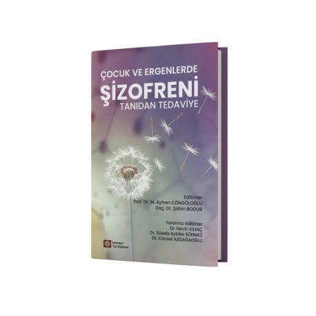 Çocuk ve Ergenlerde Şizofreni Tanıdan Tedaviye
