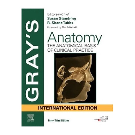 Gray's Anatomy The Anatomical Basis of Clinical Practice, 43nd Edition