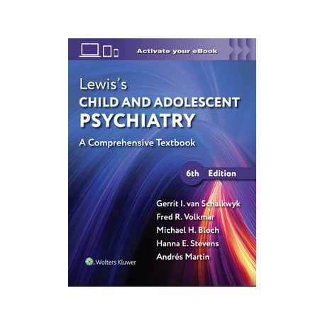 Lewis’s Child and Adolescent Psychiatry: A Comprehensive Textbook, 6th Edition