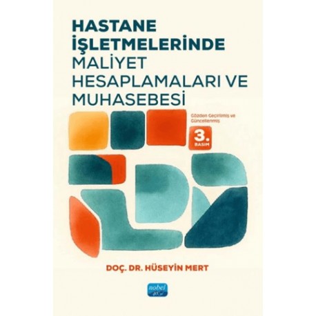 Hastane İşletmelerinde Maliyet Hesaplamaları ve Muhasebesi
