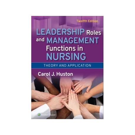 Leadership Roles and Management Functions in Nursing, 12th Edition