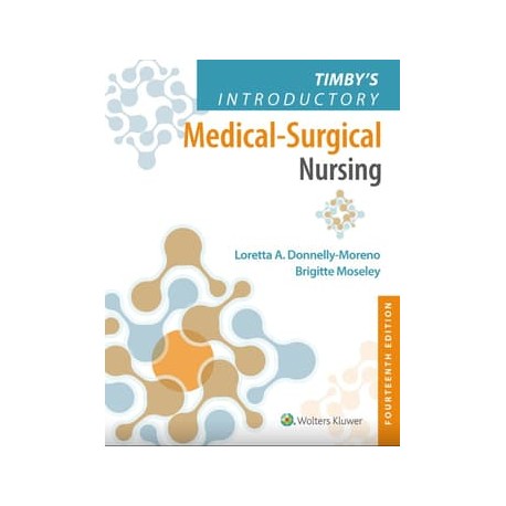 Timby's Introductory Medical-Surgical Nursing, 14th Edition