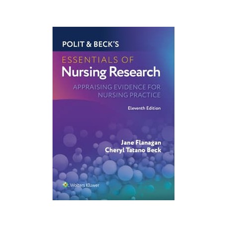 Polit & Beck’s Essentials of Nursing Research: Appraising Evidence for Nursing Practice, 11th Edition
