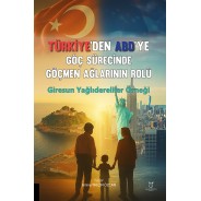 Türkiye’den ABD’ye Göç Sürecinde Göçmen Ağlarının Rolü: Giresun Yağlıdereliler Örneği