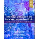 Infectious Diseases in the Immunocompromised Child: Transplant and Oncology and Other Pediatric Patients 2nd Edition