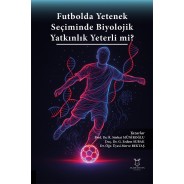 Futbolda Yetenek Seçiminde Biyolojik Yatkınlık Yeterli mi