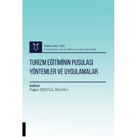 Turizm Eğitiminin Pusulası: Yöntemler ve Uygulamalar ( AYBAK 2025 Güz )