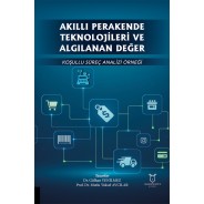 Akıllı Perakende Teknolojileri ve Algılanan Değer: Koşullu Süreç Analizi Örneği