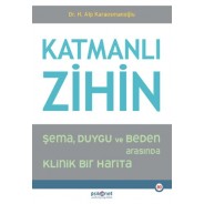 Katmanlı Zihin Şema, Duygu ve Beden Arasında Klinik Bir Harita