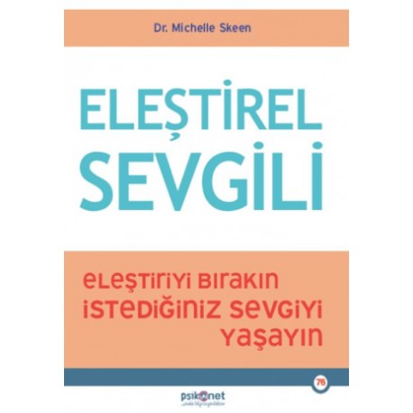 Eleştirel Sevgili Eleştiriyi Bırakın, İstediğiniz Sevgiyi Yaşayın