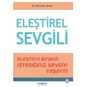 Eleştirel Sevgili Eleştiriyi Bırakın, İstediğiniz Sevgiyi Yaşayın