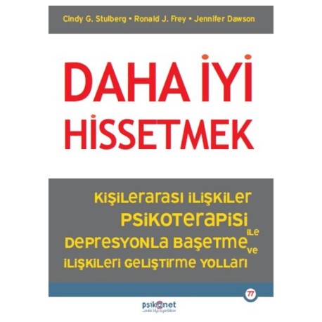 Daha İyi Hissetmek Kişiler Arası İlişkiler Psikoterapisi İle Depresyonla Başetme ve İlişkileri Geliştirme Yolları