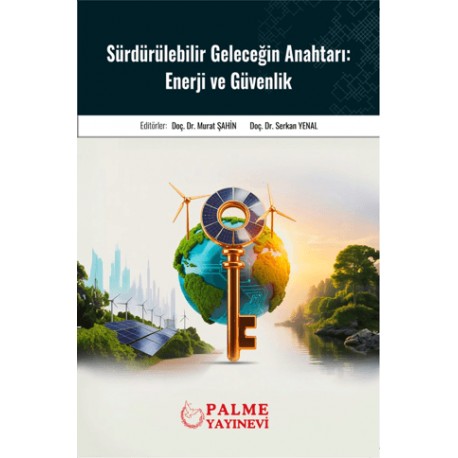 Sürdürülebilir Geleceğin Anahtarı: Enerji ve Güvenlik