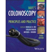 Colonoscopy: Principles and Practice, 3rd Edition