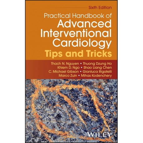 Practical Handbook of Advanced Interventional Cardiology: Tips and Tricks 6th Edition