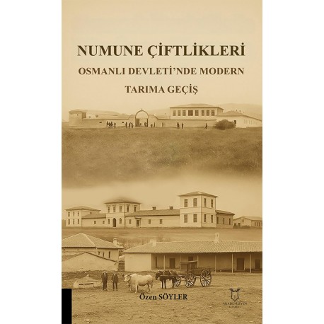 Numune Çiftlikleri Osmanlı Devleti’nde Modern Tarıma Geçiş