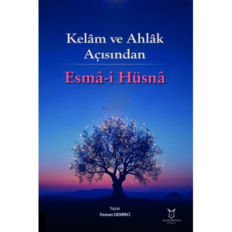 Kelâm ve Ahlâk Açısından Esmâ-i Hüsnâ