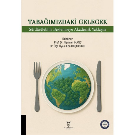 Tabağımızdaki Gelecek: Sürdürebilir Beslenmeye Akademik Yaklaşım