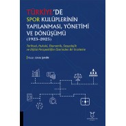 Türkiye’de Spor Kulüplerinin Yapılanması, Yönetimi ve Dönüşümü (1923–2025)