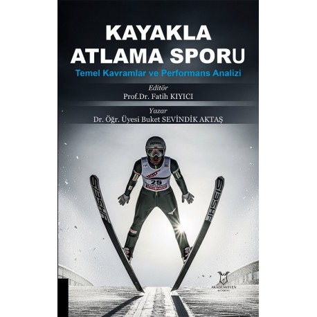 Kayakla Atlama Sporu: Temel Kavramlar ve Performans Analizi