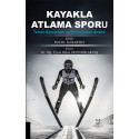 Kayakla Atlama Sporu: Temel Kavramlar ve Performans Analizi