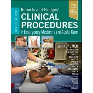 Roberts and Hedges’ Clinical Procedures in Emergency Medicine and Acute Care, 8th Edition