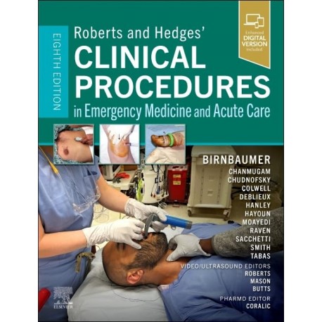 Roberts and Hedges’ Clinical Procedures in Emergency Medicine and Acute Care, 8th Edition