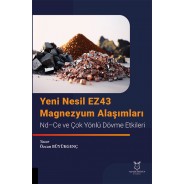Yeni Nesil EZ43 Magnezyum Alaşımları Nd–Ce ve Çok Yönlü Dövme Etkileri